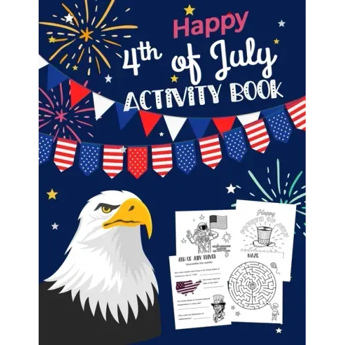 Happy 4th Of July Activity Book: for Kids Ages 5-9 l Fun Patriotic Holiday Coloring Pages, I spy & Count, Maze Puzzle, Trivia, Word Search, Spot the D