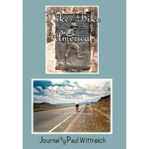 Hike/Bike America: Hike the Appalachian Trail End-to-End Bike Across America Coast-to-Coast