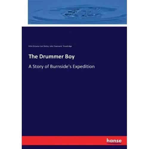 The Drummer Boy: A Story of Burnside's Expedition