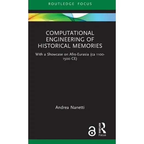 Computational Engineering of Historical Memories: With a Showcase on Afro-Eurasia (ca 1100-1500 CE)