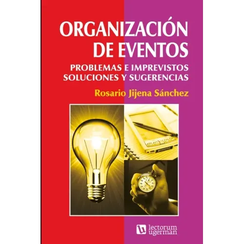 Organización de eventos: Problemas e imprevistos. Soluciones y sugerencias
