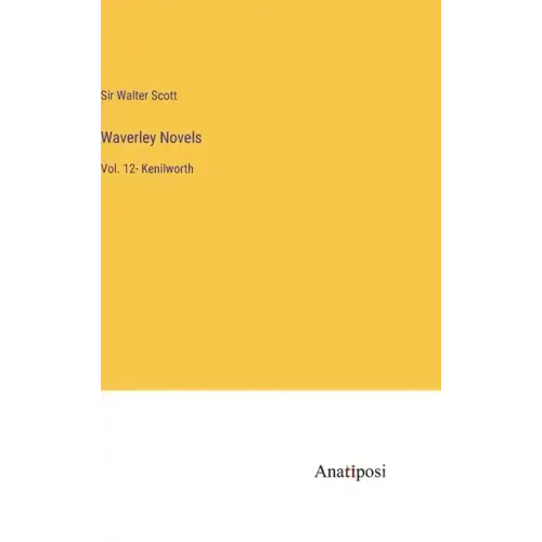Waverley Novels: Vol. 12- Kenilworth