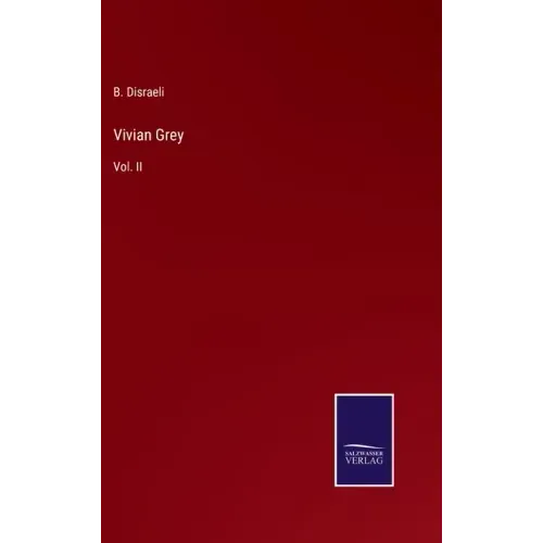 Vivian Grey: Vol. II