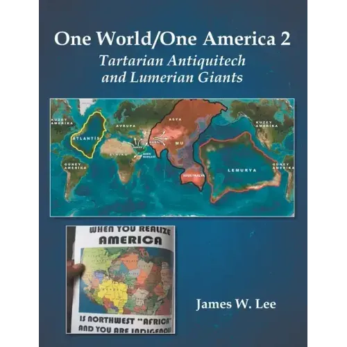 One World/One America 2: Tartarian Antiquitech and Lumerian Giants