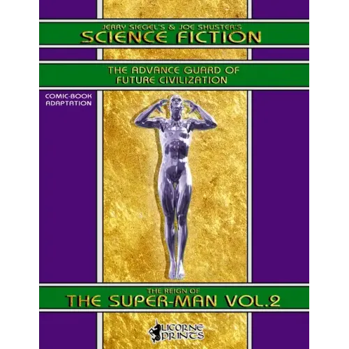 Jerry Siegel's & Joe Shuster's Science Fiction vol.2 (Annotated) (Illustrated): The Reign of the Super-Man - Comic Book Adaptation