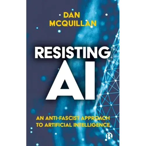 Resisting AI: An Anti-Fascist Approach to Artificial Intelligence