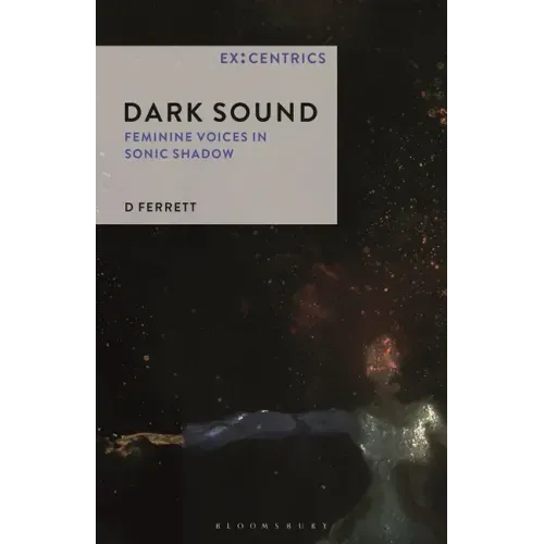 Dark Sound: Feminine Voices in Sonic Shadow