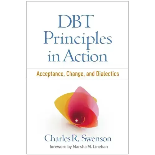 Dbt Principles in Action: Acceptance, Change, and Dialectics