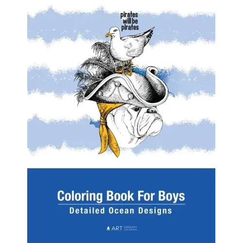 Coloring Book For Boys: Detailed Ocean Designs: Colouring Pages For Relaxation, Tweens, Preteens, Ages 8-12, Detailed Zendoodle Drawings, Calm