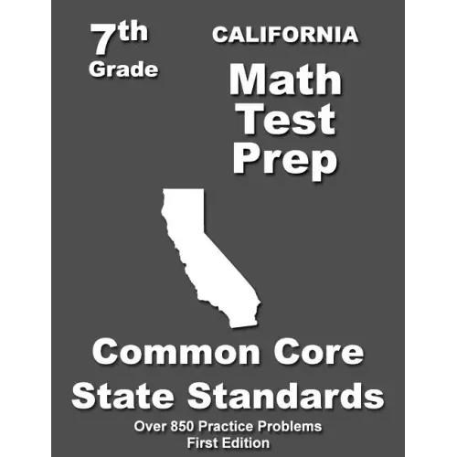 California 7th Grade Math Test Prep: Common Core Learning Standards