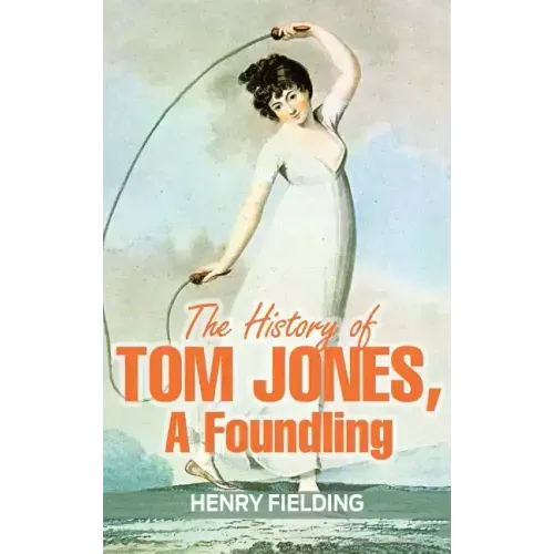 The History of Tom Jones, a Foundling