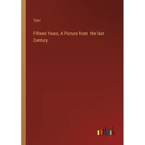 Fifteen Years, A Picture from the last Century