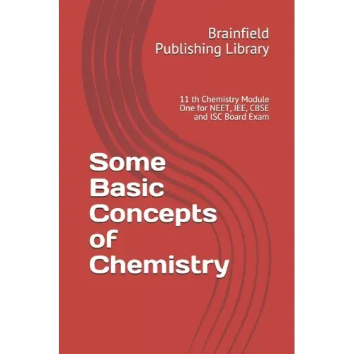 Some Basic Concepts of Chemistry: 11 th Chemistry Module One for NEET, JEE, CBSE and ISC Board Exam