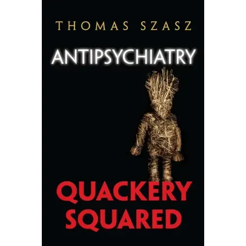 Antipsychiatry: Quackery Squared