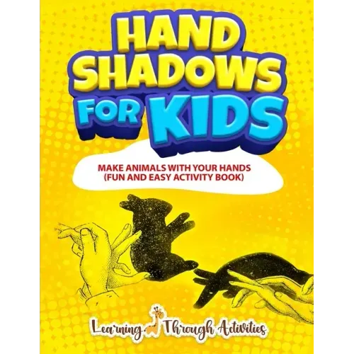 Hand Shadows For Kids: Make Animals With Your Hands