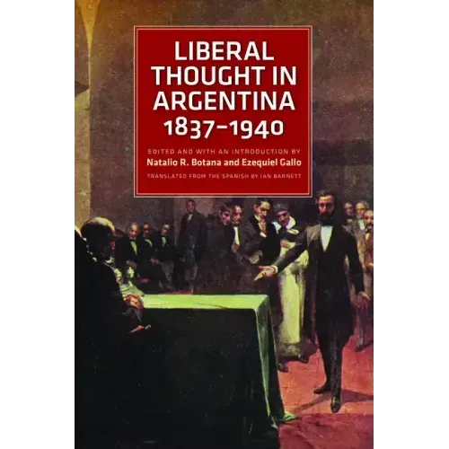 Liberal Thought in Argentina, 1837-1940