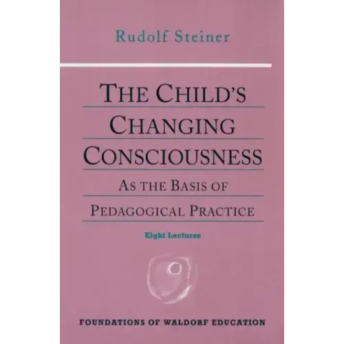 The Child's Changing Consciousness: As the Basis of Pedagogical Practice (Cw 306)