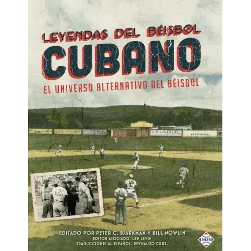 Leyendas del Beisbol Cubano: El Universo Alternativo del Beisbol