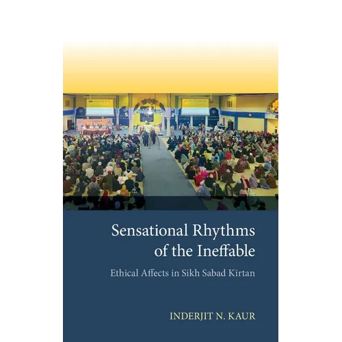 Sensational Rhythms of the Ineffable: Ethical Affects in Sikh Sabad Kä«rtan