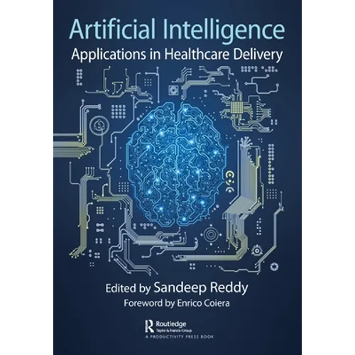Artificial Intelligence: Applications in Healthcare Delivery