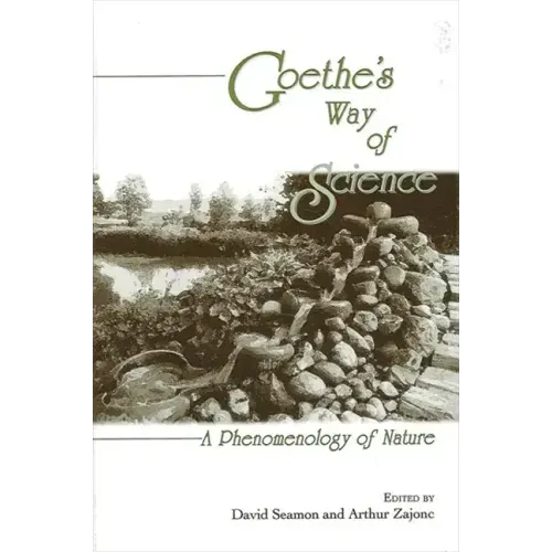 Goethe's Way of Science: A Phenomenology of Nature