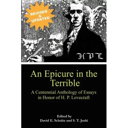 An Epicure in the Terrible: A Centennial Anthology of Essays in Honor of H. P. Lovecraft