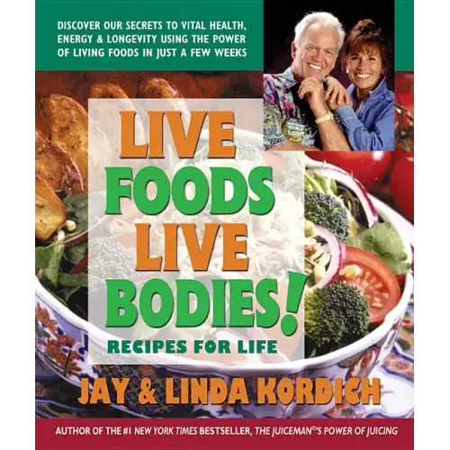 Live Foods, Live Bodies!: Recipes for Life