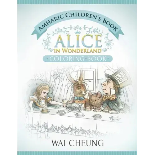 Amharic Children's Book: Alice in Wonderland (English and Amharic Edition)