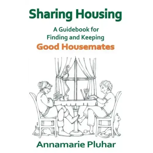 Sharing Housing: A Guidebook for Finding and Keeping Good Housemates