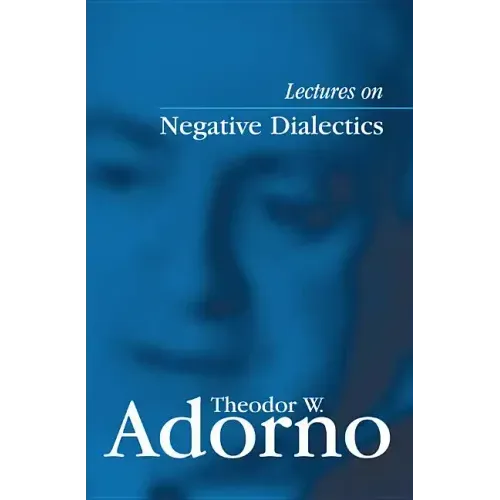 Lectures on Negative Dialectics: Fragments of a Lecture Course 1965/1966