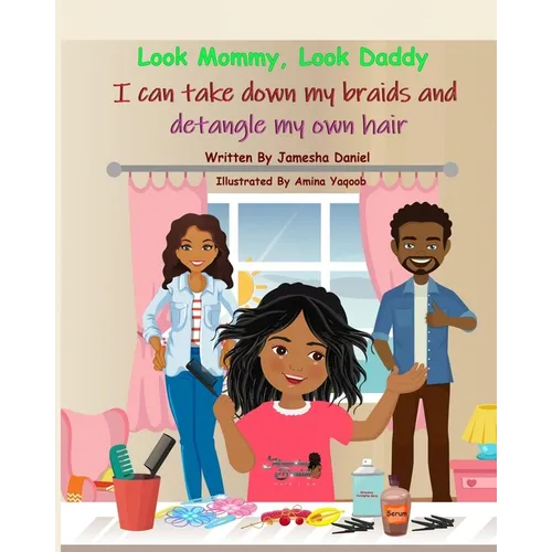 Look Mommy, Look Daddy I can take down my braids and detangle my own hair
