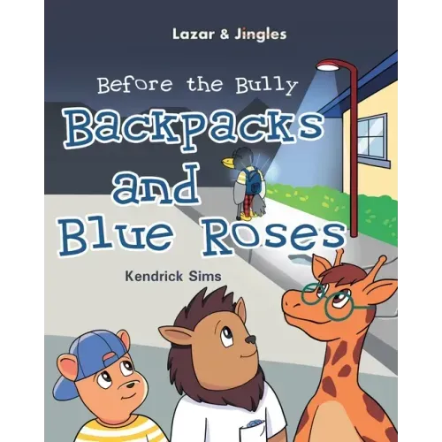 Backpacks and Blue Roses: Before the Bully