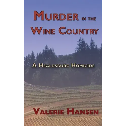 Murder in the Wine Country: A Healdsburg Homicide