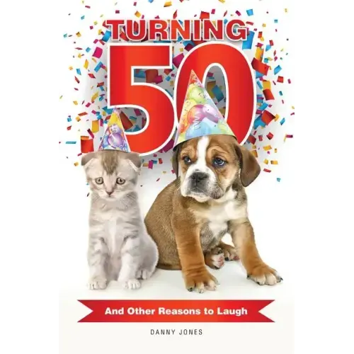 Turning 50 ... And Other Reasons to Laugh