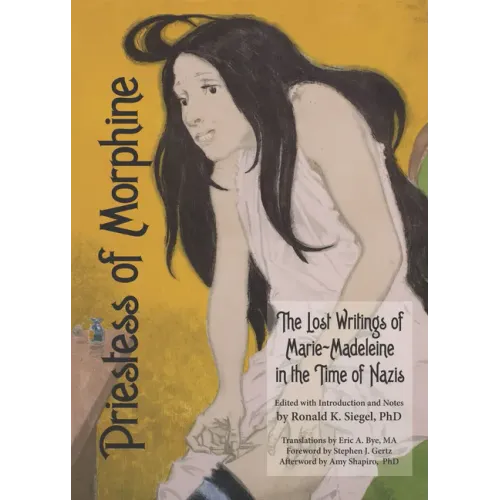 Priestess of Morphine: The Lost Writings of Marie-Madeleine in the Time of Nazis