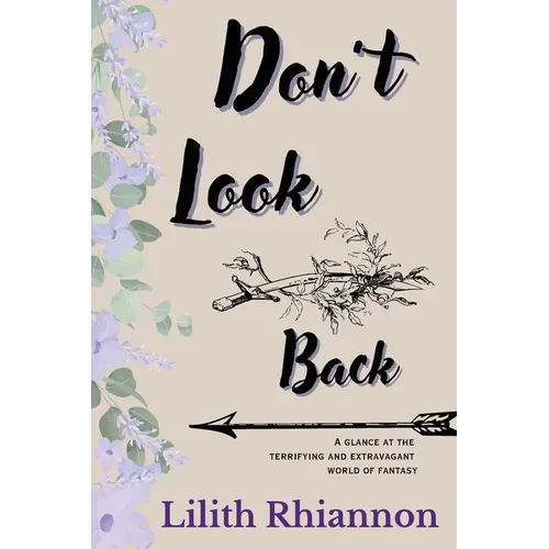 Don't Look Back: A glance at the terrifying and extravagant world of fantasy