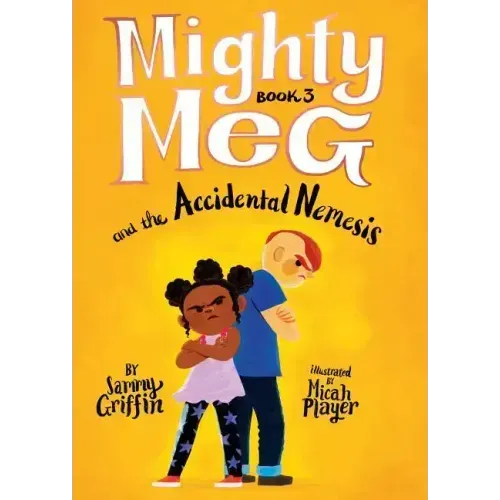 Mighty Meg 3: Mighty Meg and the Accidental Nemesis