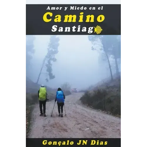 Amor y Miedo en el Camino de Santiago