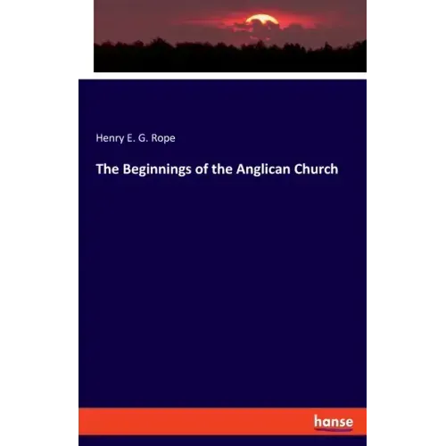 The Beginnings of the Anglican Church