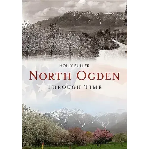 North Ogden Through Time
