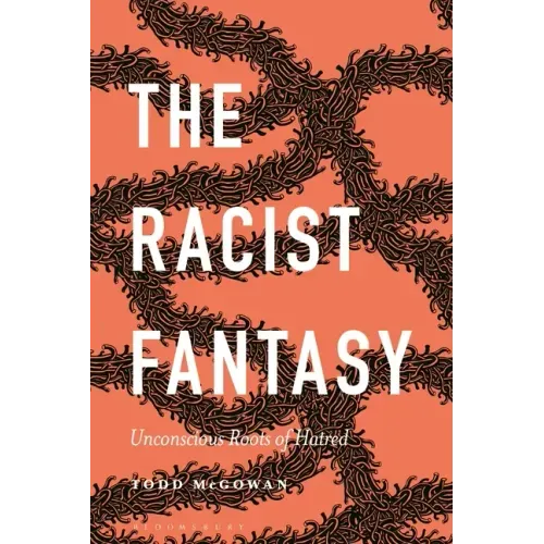 The Racist Fantasy: Unconscious Roots of Hatred