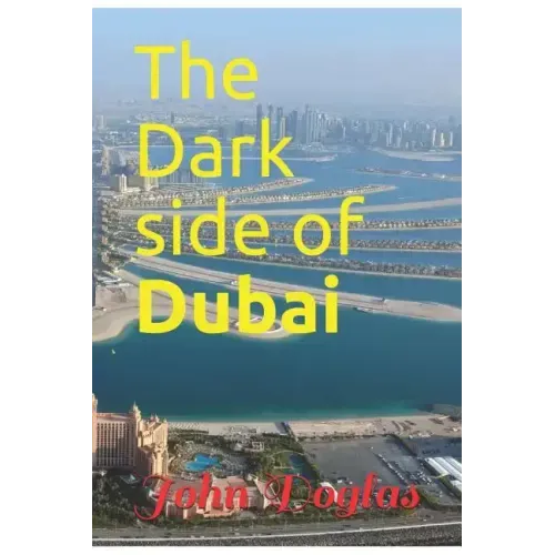The Dark Side of Dubai