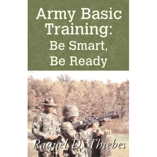 Army Basic Training: Be Smart, Be Ready