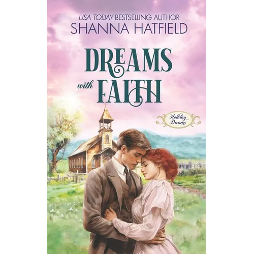 Dreams With Faith: A Wholesome Historical Novella