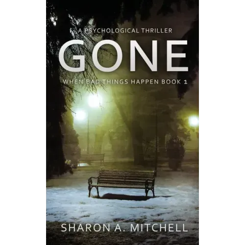 Gone: A Psychological Thriller