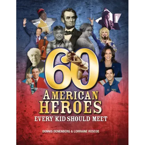 60 American Heroes Every Kid Should Meet
