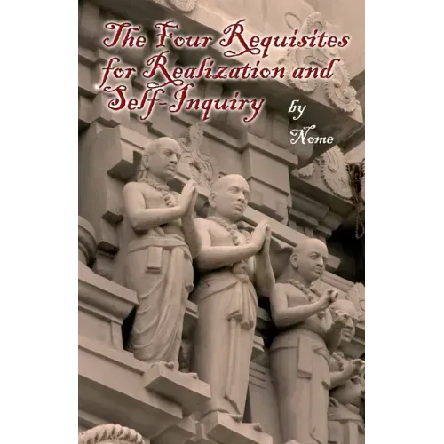 The Four Requisites for Realization and Self-Inquiry