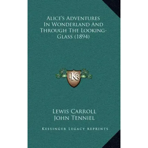 Alice's Adventures in Wonderland and Through the Looking-Glass (1894)
