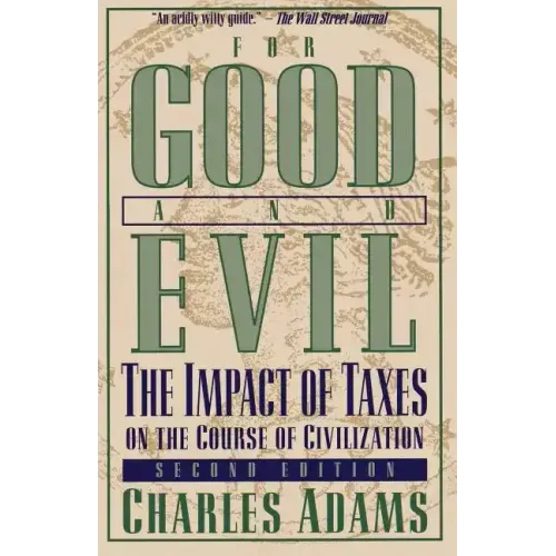 For Good and Evil: The Impact of Taxes on the Course of Civilization