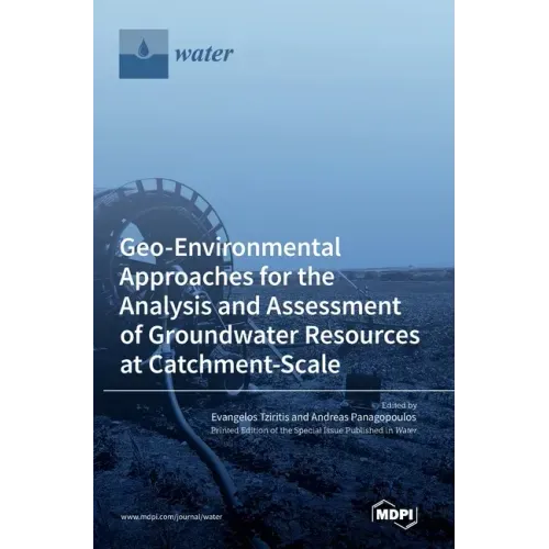 Geo-Environmental Approaches for the Analysis and Assessment of Groundwater Resources at Catchment-Scale